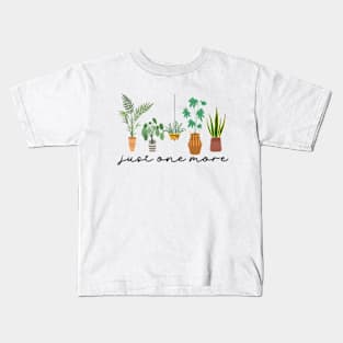 Just one more Plant Lady Mom Indoor Flower Kids T-Shirt